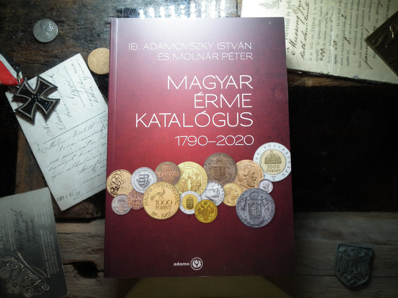 ifj. Adamovszky István - Molnár Péter - Magyar érme katalógus 1790-2020